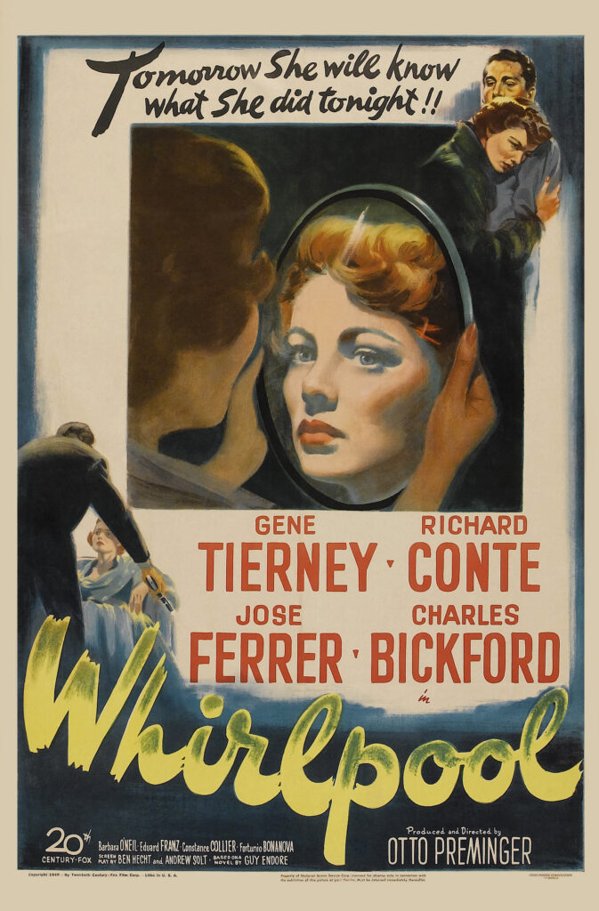 Vintage movie poster for the 1949 film Whirlpool, featuring illustrated portraits of Gene Tierney looking into a mirror, with a worried expression. The tagline at the top reads, “Tomorrow she will know what she did tonight!!” Cast names including Richard Conte, Jose Ferrer, and Charles Bickford appear prominently, with Otto Preminger credited as director.