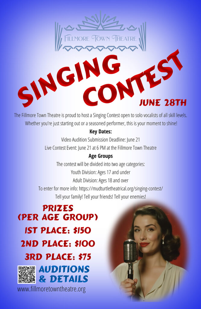 Poster for a Singing Contest hosted by the Fillmore Town Theatre. Includes contest date of June 28, with key dates listed: video submissions due June 14, live event on June 21 at 6 PM. Divisions include Youth (17 and under) and Adult (18 and over). Prizes per age group: $150 for 1st place, $100 for 2nd, and $75 for 3rd. Bottom right features a vintage-style woman holding a microphone. Website and QR code for more details are also shown.
