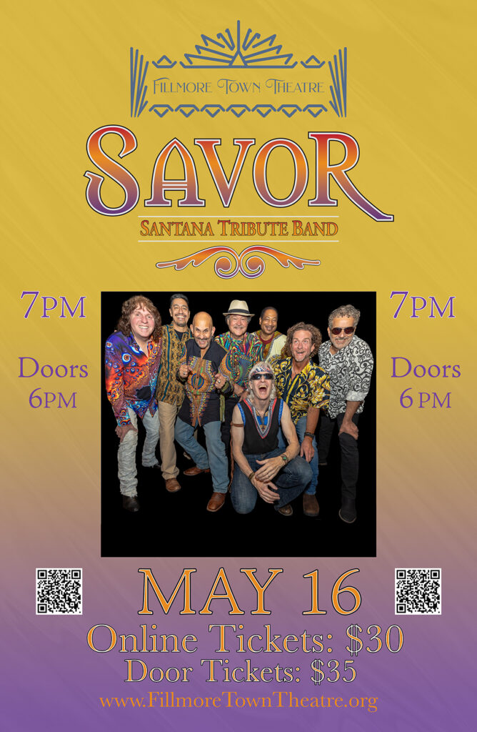 Poster for Savor Santana Tribute Band performing live at the Fillmore Town Theatre on May 16. Doors open at 6 PM, show at 7 PM. Online tickets $30, door tickets $35.