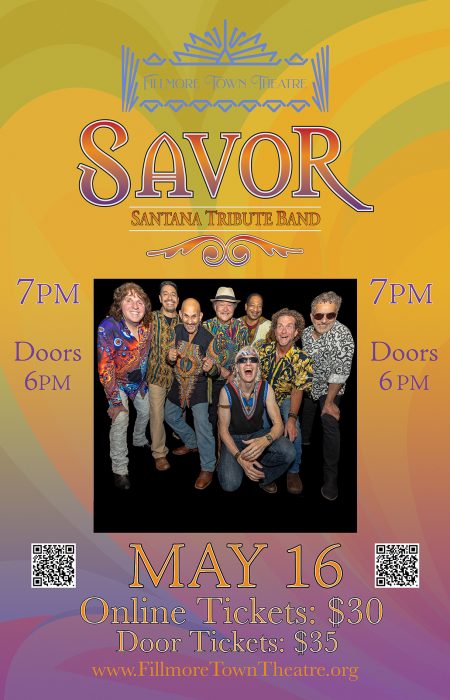 Poster for Savor Santana Tribute Band performing live at the Fillmore Town Theatre on May 16. Doors open at 6 PM, show at 7 PM. Online tickets $30, door tickets $35.
